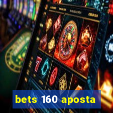 bets 160 aposta