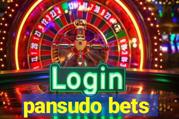 pansudo bets