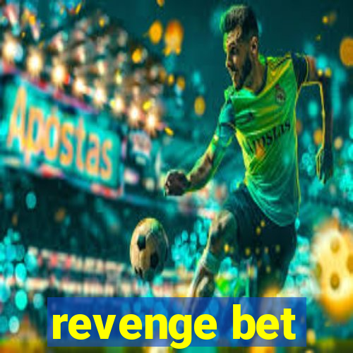 revenge bet