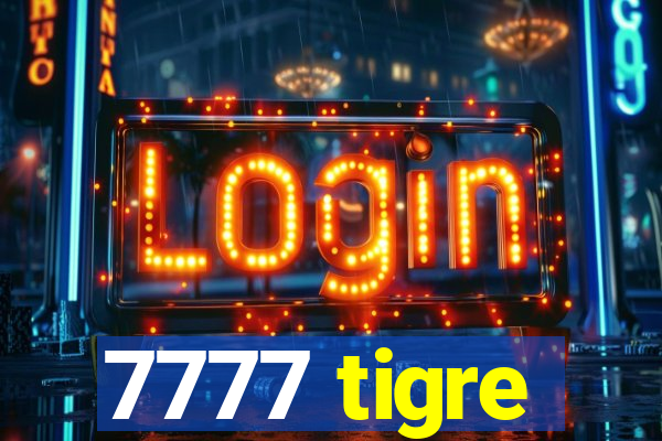 7777 tigre