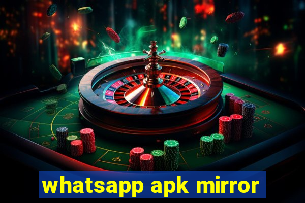 whatsapp apk mirror