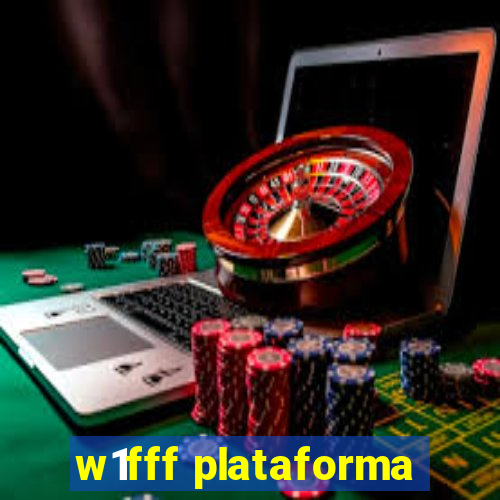 w1fff plataforma