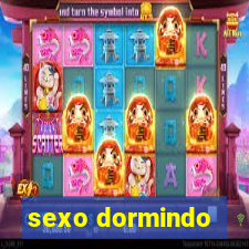 sexo dormindo