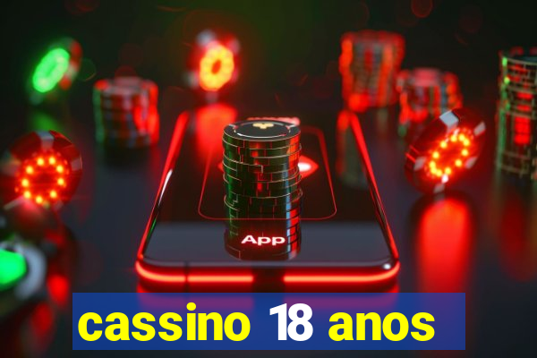 cassino 18 anos