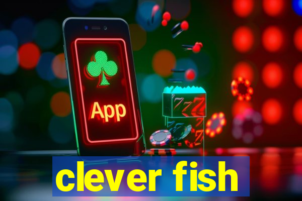 clever fish