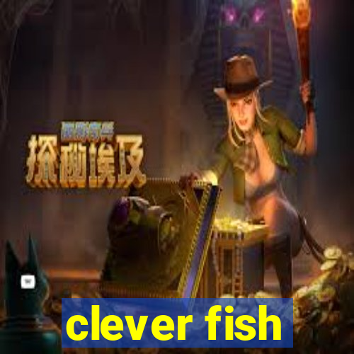 clever fish