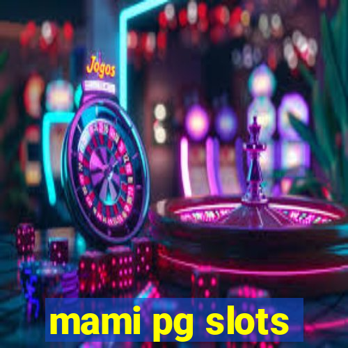 mami pg slots