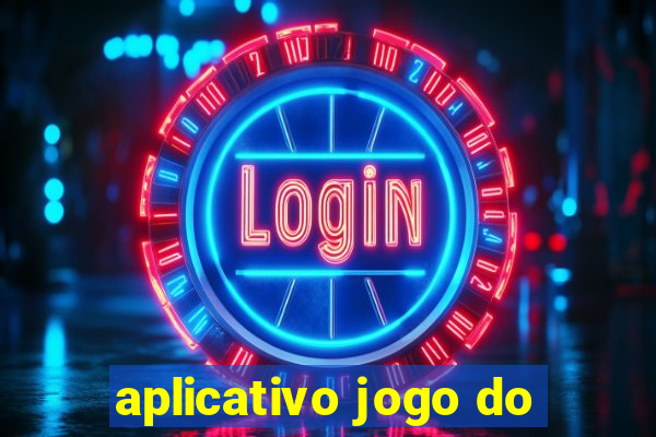 aplicativo jogo do