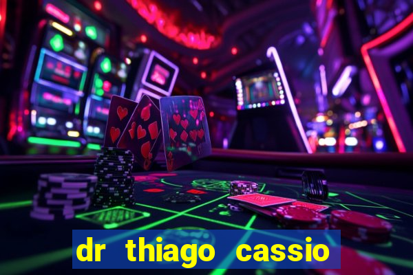 dr thiago cassio santos walmsley de lucena