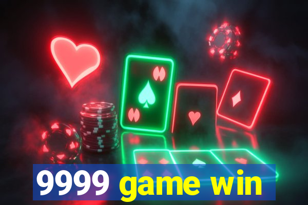 9999 game win