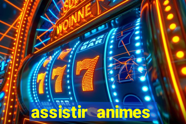 assistir animes online dublado