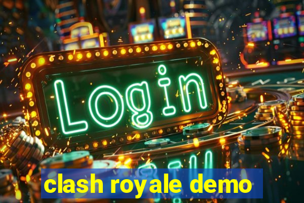 clash royale demo