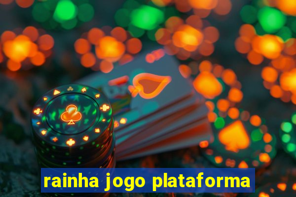 rainha jogo plataforma