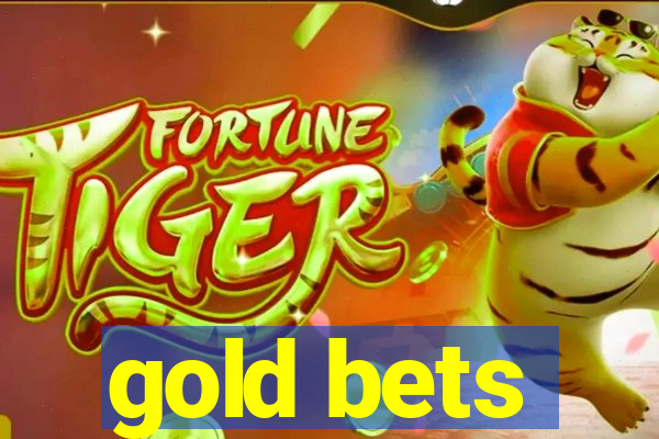 gold bets