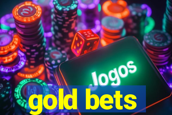 gold bets