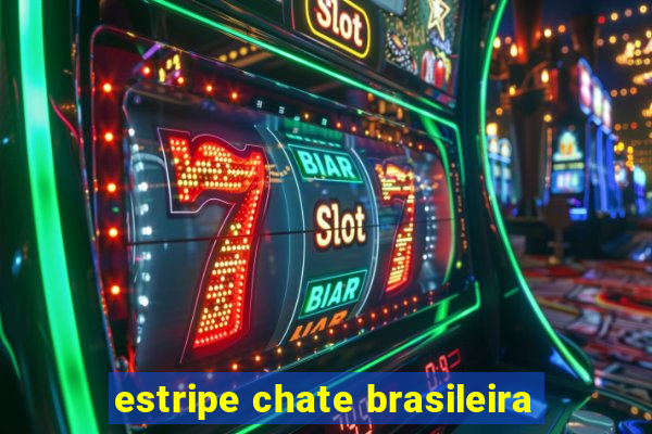 estripe chate brasileira