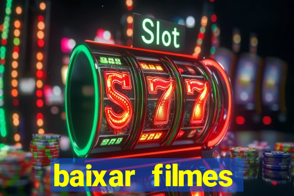 baixar filmes torrents dublados