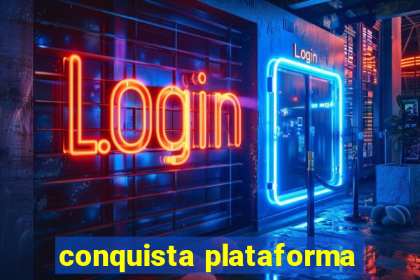 conquista plataforma