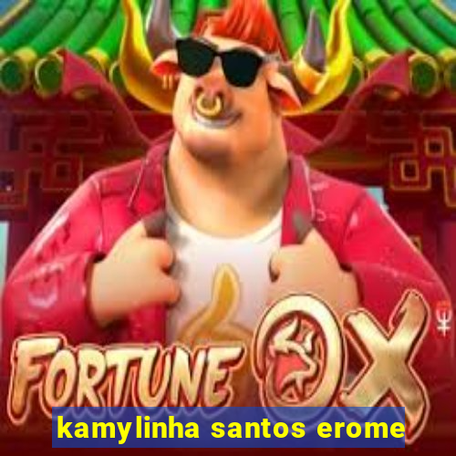 kamylinha santos erome