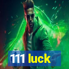 111 luck