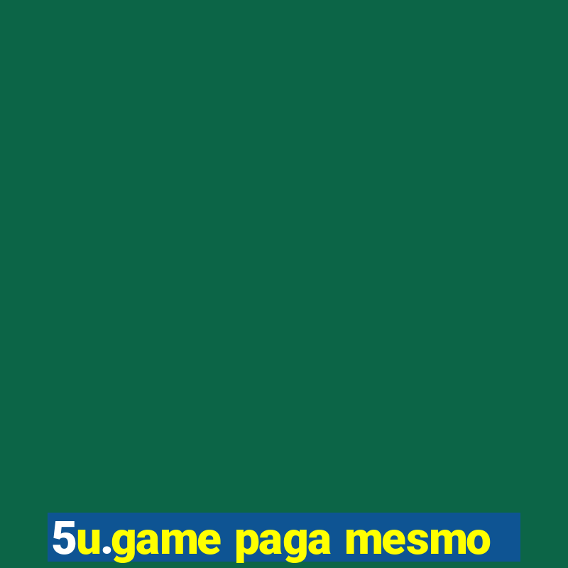 5u.game paga mesmo