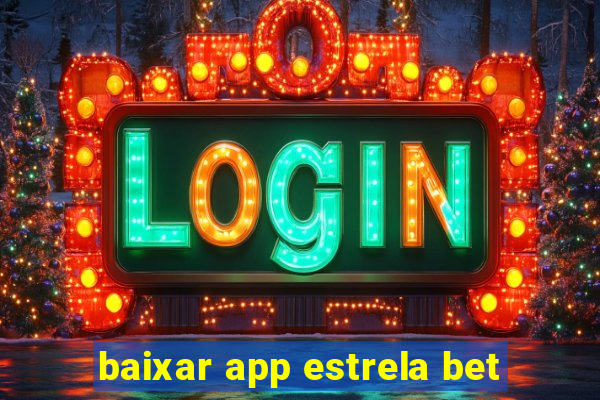 baixar app estrela bet