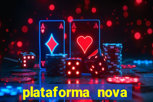 plataforma nova lançada hoje de 10 reais