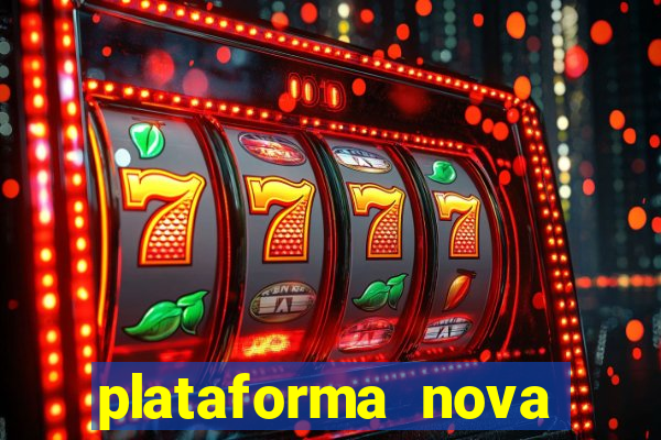 plataforma nova lançada hoje de 10 reais