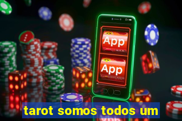 tarot somos todos um