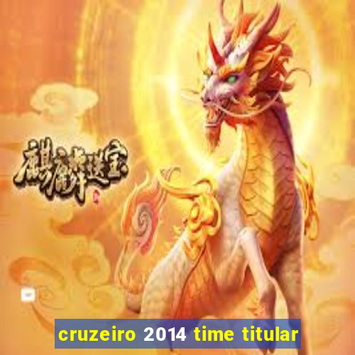 cruzeiro 2014 time titular