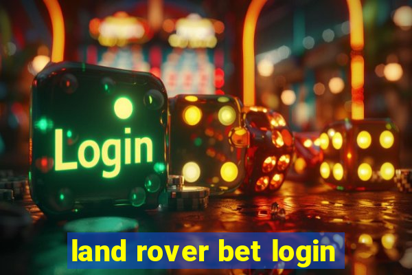 land rover bet login