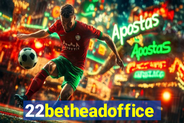 22betheadoffice