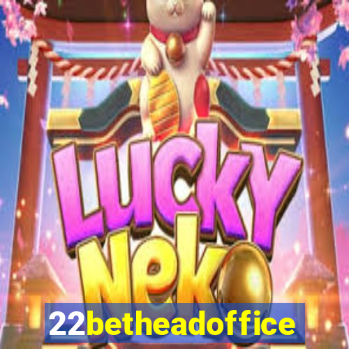 22betheadoffice