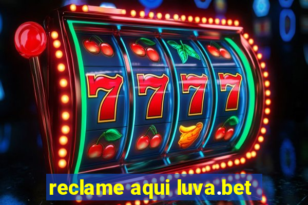 reclame aqui luva.bet