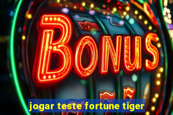 jogar teste fortune tiger