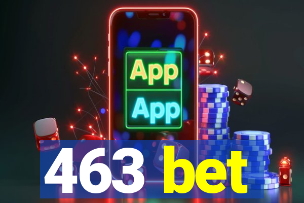 463 bet