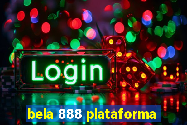 bela 888 plataforma