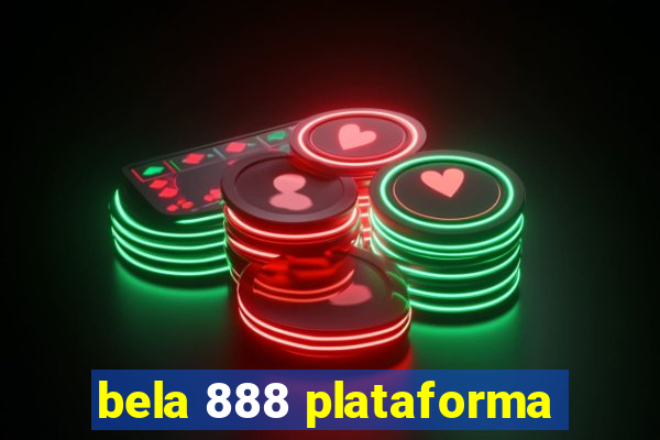 bela 888 plataforma