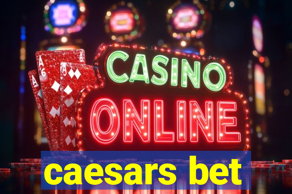 caesars bet