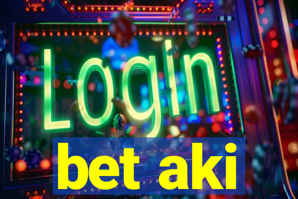 bet aki