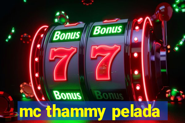 mc thammy pelada