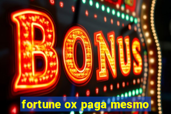 fortune ox paga mesmo