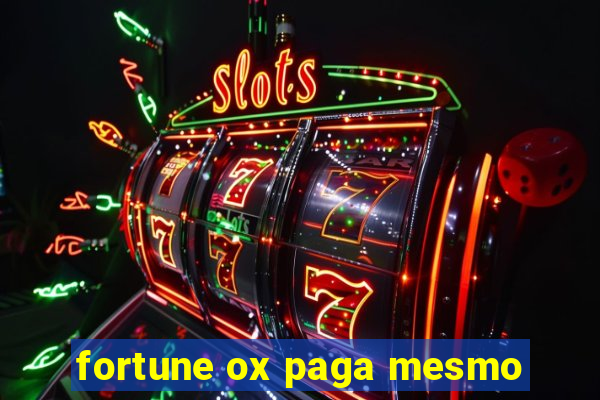 fortune ox paga mesmo