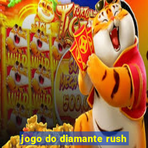 jogo do diamante rush