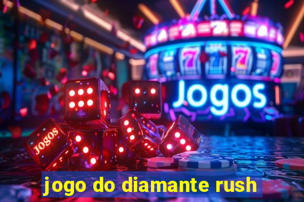 jogo do diamante rush