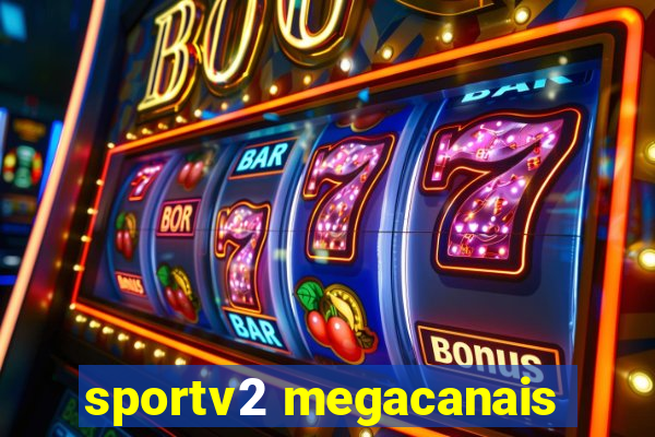 sportv2 megacanais