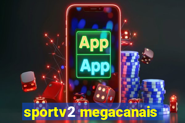 sportv2 megacanais