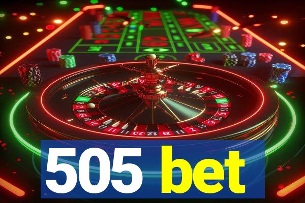 505 bet