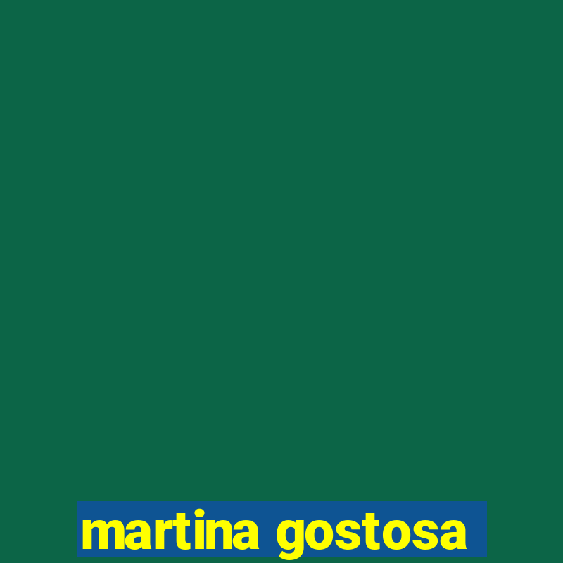 martina gostosa