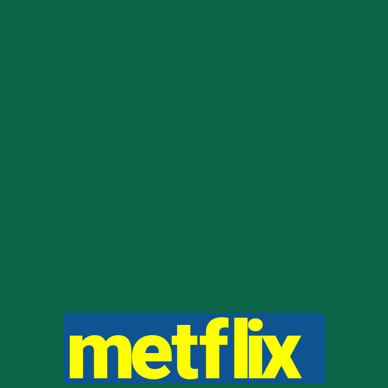 metflix